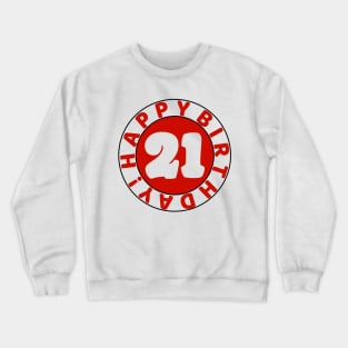 Happy 21st birthday Crewneck Sweatshirt